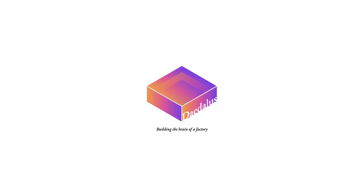 Daedalus — Building the brain for factories